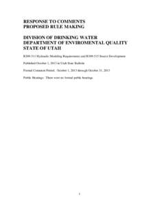 RESPONSE TO COMMENTS PROPOSED RULE MAKING DIVISION OF DRINKING WATER DEPARTMENT OF ENVIROMENTAL QUALITY STATE OF UTAH R309-511 Hydraulic Modeling Requirements and R309-515 Source Development