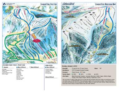 GROOMED RUNS TODAY: FRONT SIDE Easiest Wrangler Upper Chisholm Trail Sundance Lower Chisholm Trail