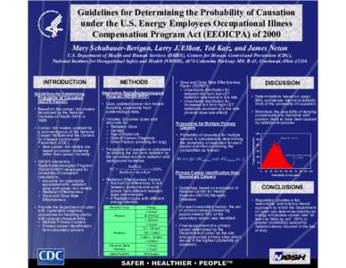 Guidelines for Determining the Probability of Causation under the U.S. Energy Employees Occupational Illness Compensation Program Act (EEOICPA) of 2000 Mary Schubauer-Berigan, Larry J. Elliott, Ted Katz, and James Neton 