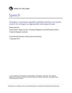 Changes in insurance regulation globally and how we should ensure the changes are appropriate and proportionate Speech given by Andrew Bailey, Deputy Governor, Prudential Regulation and Chief Executive Officer, Prudentia