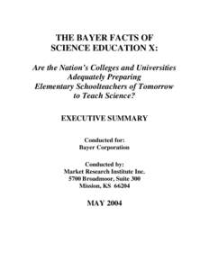 THE BAYER FACTS OF SCIENCE EDUCATION X: Are the Nation’s Colleges and Universities Adequately Preparing Elementary Schoolteachers of Tomorrow to Teach Science?