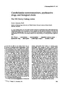 J Neurosurg 55~669477, 1981  Catecholamine neurotransmitters, psychoactive drugs, and biological clocks The 1981 Harvey Gushing oration .JULIUS kELBOD,