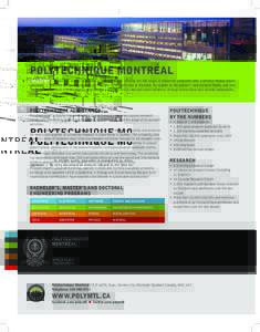 POLYTECHNIQUE MONTRÉAL  MISSION: To provide quality education in engineering by offering the full range of university programs with a distinct human-values approach. / To carry out advanced research relevant to the fiel