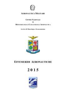 AERONAUTICA MILITARE CENTRO NAZIONALE DI METEOROLOGIA E CLIMATOLOGIA AERONAUTICA Servizio di Climatologia e Documentazione