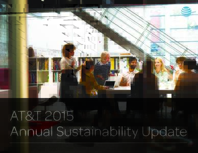 AT&T 2015 Annual Sustainability Update 1 Table of Contents Letter from the Chairman and CEO