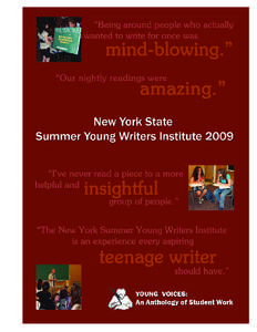 The New York State Summer Young Writers Institute his anthology contains poems, stories, and creative nonfiction pieces produced by the talented high school writers of the 2009 New York State Summer Young Writers Instit
