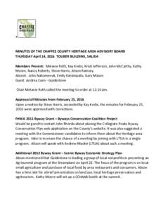 +  MINUTES OF THE CHAFFEE COUNTY HERITAGE AREA ADVISORY BOARD THURSDAY April 14, 2016 TOUBER BUILDING, SALIDA Members Present: Melanie Roth, Kay Krebs, Kristi Jefferson, John McCarthy, Kathy Moore, Nancy Roberts, Steve H