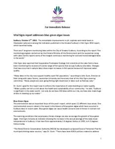 For Immediate Release Vital Signs report addresses blue-green algae issues Sudbury, October 2nd, 2012. The remarkable improvements in pH, sulphate and metal levels in Clearwater Lake were among the indicators published i