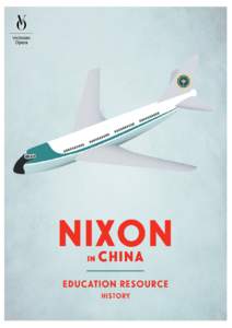 NIXON IN CHINA ‘A masterpiece’ - Variety Magazine. In 1971, U.S. President Richard Nixon stunned the world when he revealed he would visit China. It was an historic turning point in American-Chinese relations after 