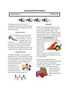 Liverpool Street School NEWSLETTER NO. 4 The holiday season is upon us and this newsletter will keep you up-to-date with all the special events that will be happening during the