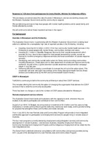 Response to 7.30 story from spokesperson for Jenny Macklin, Minister for Indigenous Affairs: “We are deeply concerned about the rate of suicide in Mowanjum, and we are working closely with the Western Australian Govern