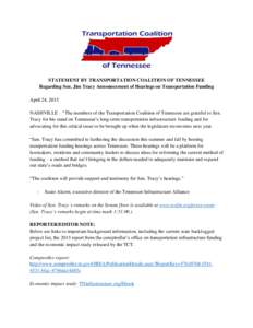 STATEMENT BY TRANSPORTATION COALITION OF TENNESSEE Regarding Sen. Jim Tracy Announcement of Hearings on Transportation Funding April 24, 2015 NASHVILLE – “The members of the Transportation Coalition of Tennessee are 