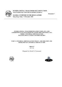 INTERNATIONAL TELECOMMUNICATION UNION TELECOMMUNICATION DEVELOPMENT BUREAU Document: 7 GLOBAL SYMPOSIUM FOR REGULATORS Hong Kong, China, 7 -8 December 2002