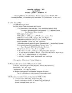 Augustine Presbytery, CREC Agenda 2014 October 7, 2014 in Lake Tahoe, NV Presiding Minister, Steve Hemmeke - , Presiding Minister, Pro Tempore Gregg Strawbridge - , 