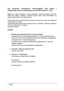 102. aukafundur sveitarstjórnar Langanesbyggðar 2014 haldinn félagsheimilinu Þórsveri miðvikudaginn 23. april 2014 og hófst kl. 17:00. í  Mættir eru: Siggeir Stefánsson, Reimar Sigurjónsson, Indriði Þórodds