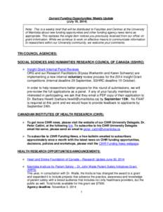 Current Funding Opportunities Weekly Update (July 18, 2014) Note: This is a weekly brief that will be distributed to Faculties and Centres at the University of Manitoba about new funding opportunities and other funding a