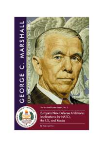 The George C. Marshall European Center for Security Studies The George C. Marshall Center, a leading transatlantic defense educational institution, bilaterally supported by the U.S. and German governments, is dedicated 