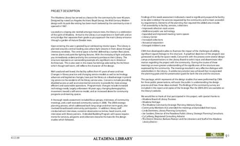 PROJECT DESCRIPTION The Altadena Library has served as a beacon for the community for over 40 years. Designed by noted Los Angeles Architect Boyd Georgi, the Mid-Century Modern design with its park-like setting has been 