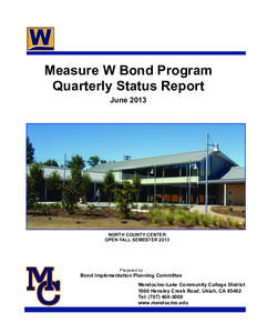 Measure W Bond Program Quarterly Status Report June 2013 NORTH COUNTY CENTER OPEN FALL SEMESTER 2013