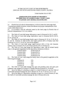 IN THE CIRCUIT COURT OF THE SEVENTEENTH JUDICIAL CIRCUIT IN AND FOR BROWARD COUNTY, FLORIDA Order Number[removed]UFC ADMINISTRATIVE ORDER ESTABLISHING DISTRIBUTION OF UNIFIED FAMILY COURT CASES TO JUDGES AND GENERAL MAGI