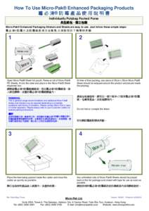 How To Use Micro-Pak® Enhanced Packaging Products 霉 必 清® 防 霉 產 品 使 用 說 明 書 Individually Polybag Packed Purse 長型銀包 - 獨立包裝 Micro-Pak® Enhanced Packaging Stickers and Sheets are ea