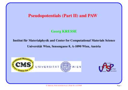 Pseudopotentials (Part II) and PAW  Georg KRESSE ¨ Materialphysik and Center for Computational Materials Science Institut fur Universit¨at Wien, Sensengasse 8, A-1090 Wien, Austria