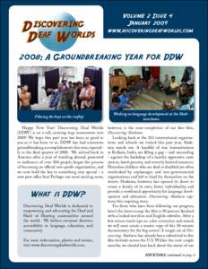 Volume 2 Issue 4 January 2009 www.discoveringdeafworlds.com 2008: A Groundbreaking Year for DDW