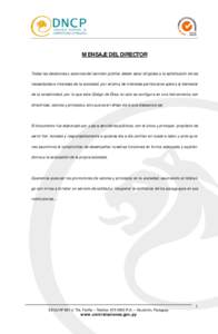 MENSAJE DEL DIRECTOR Todas las decisiones y acciones del servidor público deben estar dirigidas a la satisfacción de las necesidades e intereses de la sociedad, por encima de intereses particulares ajenos al bienestar 