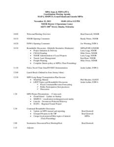 MPO, State & FHWA/FTA Coordination Meeting Agenda MAPA, SIMPCO, Grand Island and Lincoln MPOs November 22, [removed]:00 AM to 3:15 PM NDOR District 2 Operations Center