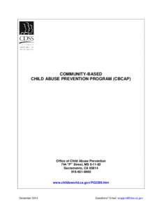 COMMUNITY-BASED CHILD ABUSE PREVENTION PROGRAM (CBCAP) Office of Child Abuse Prevention 744 “P” Street, MS[removed]Sacramento, CA 95814