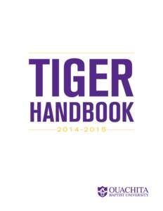TIGER HANDBOOK[removed] The Tiger Handbook is the official university guidebook for students. It is