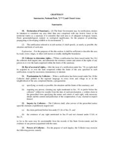 CHAPTER IV Sanctuaries, National Park, 1[****] and Closed Areas Sanctuaries 18. Declaration of Sanctuary.– [(l) The State Government may, by notification, declare its intention to constitute any area other than area co