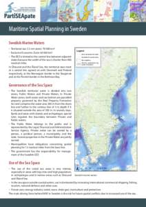 Maritime Spatial Planning in Sweden Swedish Marine Waters •	 Territorial sea (12-nm zone): 70 000 km2 •	 Exclusive Economic Zone: 60 000 km2 •	 The EEZ is limited to the central line between adjacent