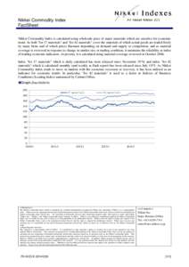 Nikkei Commodity Index FactSheet Nikkei Commodity Index is calculated using wholesale price of major materials which are sensitive for economic trend. As both 