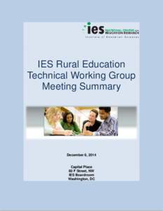 IES Rural Education Technical Working Group Meeting Summary December 8, 2014