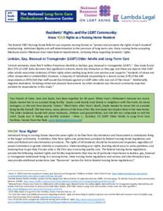 Residents’ Rights and the LGBT Community: Know YOUR Rights as a Nursing Home Resident The federal 1987 Nursing Home Reform Law requires nursing homes to “protect and promote the rights of each resident” emphasizing