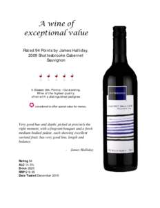 A wine of exceptional value Rated 94 Points by James Halliday, 2009 Shottesbrooke Cabernet Sauvignon