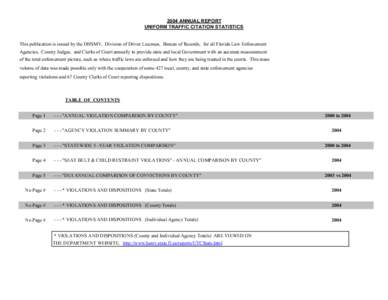 2004 ANNUAL REPORT UNIFORM TRAFFIC CITATION STATISTICS This publication is issued by the DHSMV, Division of Driver Licenses, Bureau of Records, for all Florida Law Enforcement Agencies, County Judges, and Clerks of Court