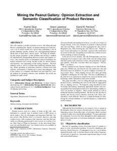 Mining the Peanut Gallery: Opinion Extraction and Semantic Classification of Product Reviews Kushal Dave Steve Lawrence