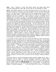 Kevin J. DeNino vs. Yukon Flats School District and Alaska Public Entity Insurance, Alaska Workers’ Comp. App. Comm’n Dec. No[removed]February 27, 2008) Case: Facts: Kevin DeNino taught for the Yukon Flats School Distr