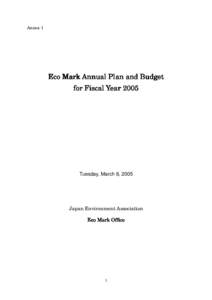 Annex 1  Eco Mark Annual Plan and Budget for Fiscal Year[removed]Tuesday, March 8, 2005
