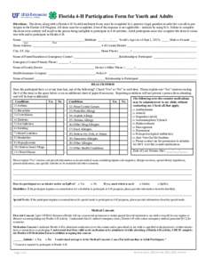 Florida 4-H Participation Form for Youth and Adults Directions: This form, along with a Florida 4-H Youth Enrollment Form, must be completed by a parent or legal guardian in order for a youth to participate in the Florid