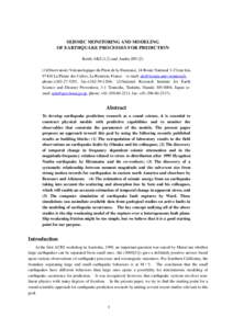 SEISMIC MONITORING AND MODELING OF EARTHQUAKE PROCESSES FOR PREDICTION Keiiti AKI (1,2) and Anshu JIN[removed]Observatoire Volcanologique du Piton de la Fournaise, 14 Route National 3-27eme km, 97418 La Plaine des Cafres,