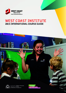 WEST COAST INSTITUTE 2015 INTERNATIONAL COURSE GUIDE Welcoming students from over 50 countries, West Coast Institute is located in Perth’s northern suburbs in close proximity to Western Australia’s pristine coastlin