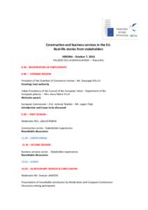 Construction and business services in the EU. Real-life stories from stakeholders VERONA - October 7, 2014 PALAZZO DELLA GRAN GUARDIA – Piazza Brà 8.30 – REGISTRATION OF PARTICIPANTS 9.00 – OPENING SESSION