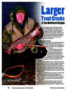 Larger  Trout Creeks of the Northwest Region A lot of anglers prefer to fish larger creeks or rivers. Fishing larger trout creeks or rivers
