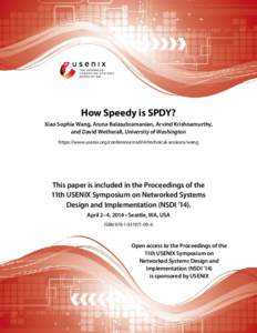 How Speedy is SPDY? Xiao Sophia Wang, Aruna Balasubramanian, Arvind Krishnamurthy, and David Wetherall, University of Washington https://www.usenix.org/conference/nsdi14/technical-sessions/wang  This paper is included in