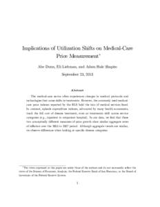 Implications of Utilization Shifts on Medical-Care Price Measurement Abe Dunn, Eli Liebman, and Adam Hale Shapiro September 23, 2013  Abstract