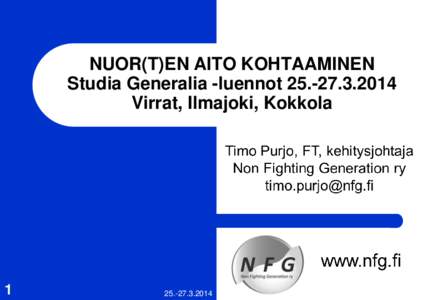 NUOR(T)EN AITO KOHTAAMINEN Studia Generalia -luennotVirrat, Ilmajoki, Kokkola 1