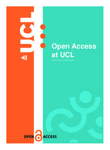 Open Access at UCL Open access underpins UCL’s research mission: to expand our understanding of the world, and to address the major challenges